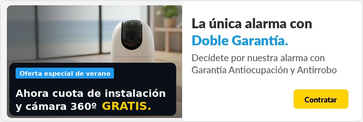 La única alarma con doble garantía. Ahora cuota de instalación y cámara 360º gratis.